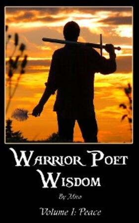 Miro |  Warrior Poet Wisdom Vol. I: Peace | eBook | Sack Fachmedien