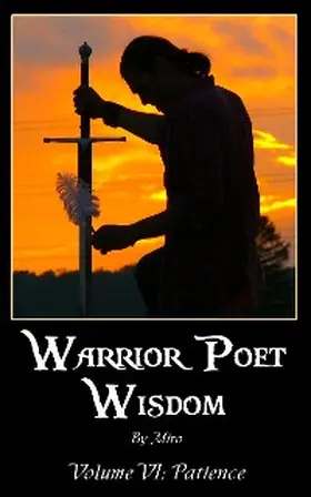 Miro |  Warrior Poet Wisdom Vol. VI: Patience | eBook | Sack Fachmedien