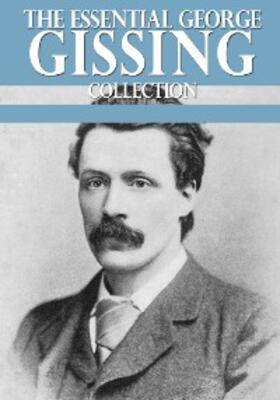 Gissing |  The Essential George Gissing Collection | eBook | Sack Fachmedien