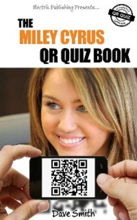 Smith |  The Miley Cyrus QR Book Quiz | eBook | Sack Fachmedien