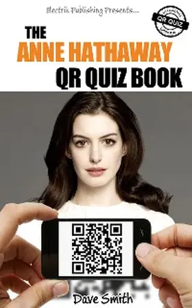 Smith |  The Anne Hathaway QR Quiz Book | eBook | Sack Fachmedien