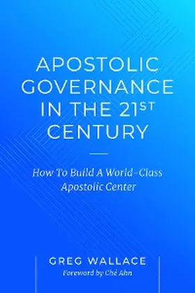 Wallace |  Apostolic Governance In The 21st Century | eBook | Sack Fachmedien