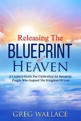 Wallace / Galloway |  Releasing The Blueprint Of Heaven | eBook | Sack Fachmedien