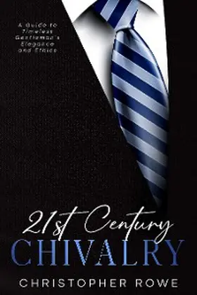 Rowe |  21st Century Chivalry | eBook | Sack Fachmedien