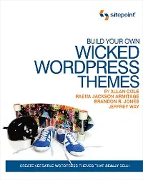 Cole |  Build Your Own Wicked Wordpress Themes | eBook | Sack Fachmedien