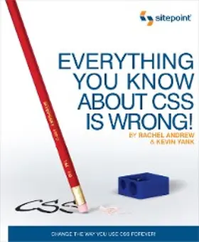 Andrew |  Everything You Know about CSS is Wrong! | eBook | Sack Fachmedien