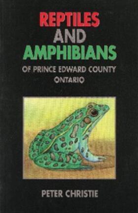 Christie |  Reptiles and Amphibians of Prince Edward County, Ontario | eBook | Sack Fachmedien