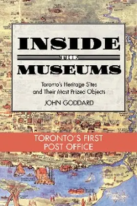 Goddard |  Inside the Museum - Toronto's First Post Office | eBook | Sack Fachmedien