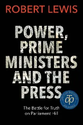 Lewis |  Power, Prime Ministers and the Press | eBook | Sack Fachmedien