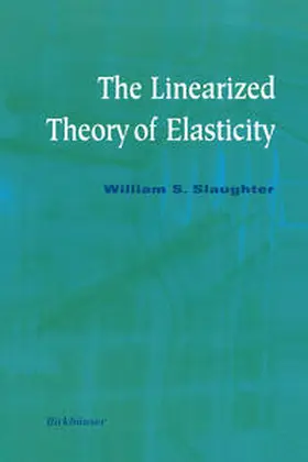 Slaughter | The Linearized Theory of Elasticity | E-Book | sack.de