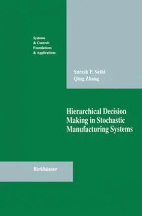 Sethi / Zhang |  Hierarchical Decision Making in Stochastic Manufacturing Systems | eBook | Sack Fachmedien