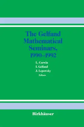 Corwin / Gelfand / Lepowsky |  The Gelfand Mathematical Seminars, 1990–1992 | eBook | Sack Fachmedien