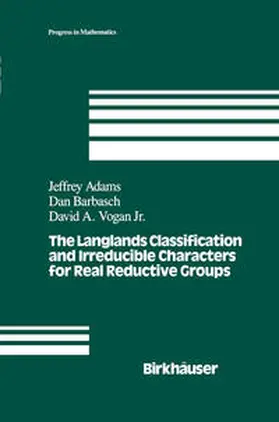 Adams / Barbasch / Vogan | The Langlands Classification and Irreducible Characters for Real Reductive Groups | E-Book | sack.de