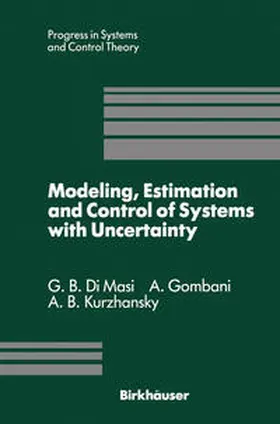 DiMasi / Gombani / Kurzhanski |  Modeling, Estimation and Control of Systems with Uncertainty | eBook | Sack Fachmedien