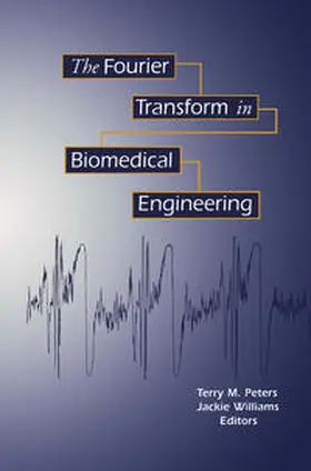 Peters / Williams |  The Fourier Transform in Biomedical Engineering | eBook | Sack Fachmedien