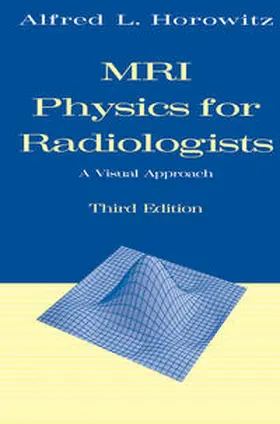 Horowitz | MRI Physics for Radiologists | E-Book | www2.sack.de
