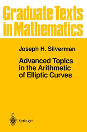 Silverman | Advanced Topics in the Arithmetic of Elliptic Curves | E-Book | sack.de