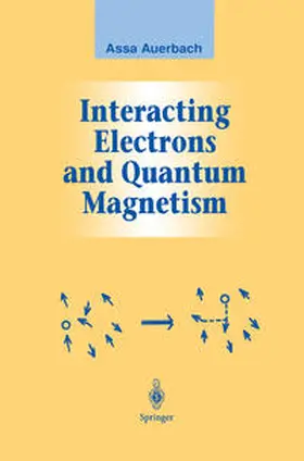 Auerbach |  Interacting Electrons and Quantum Magnetism | eBook | Sack Fachmedien