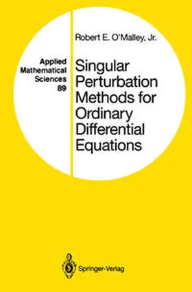 O'Malley |  Singular Perturbation Methods for Ordinary Differential Equations | eBook | Sack Fachmedien