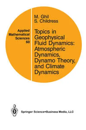 Ghil / Childress | Topics in Geophysical Fluid Dynamics: Atmospheric Dynamics, Dynamo Theory, and Climate Dynamics | E-Book | sack.de