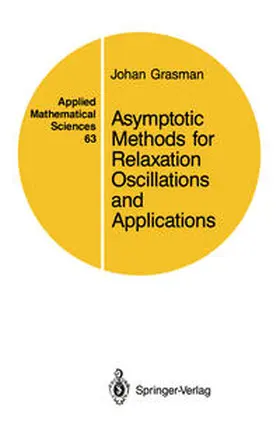 Grasman | Asymptotic Methods for Relaxation Oscillations and Applications | E-Book | sack.de