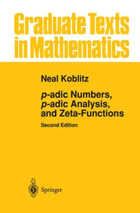 Koblitz | p-adic Numbers, p-adic Analysis, and Zeta-Functions | E-Book | sack.de