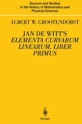 Grootendorst |  Jan de Witt’s Elementa Curvarum Linearum, Liber Primus | eBook | Sack Fachmedien