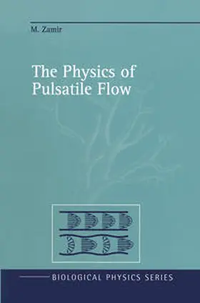 Zamir |  The Physics of Pulsatile Flow | eBook | Sack Fachmedien