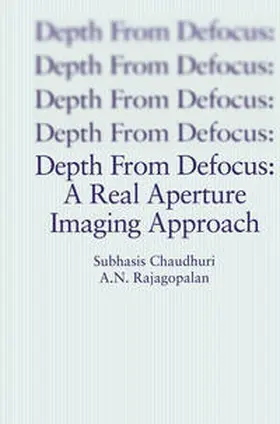 Chaudhuri / Rajagopalan |  Depth From Defocus: A Real Aperture Imaging Approach | eBook | Sack Fachmedien