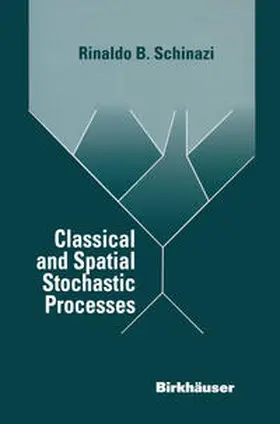 Schinazi | Classical and Spatial Stochastic Processes | E-Book | sack.de