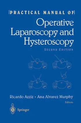 Azziz / Murphy | Practical Manual of Operative Laparoscopy and Hysteroscopy | E-Book | sack.de