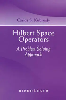 Kubrusly | Hilbert Space Operators | E-Book | www2.sack.de