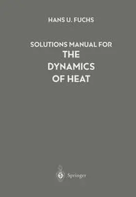 Fuchs |  Solutions Manual for The Dynamics of Heat | eBook | Sack Fachmedien