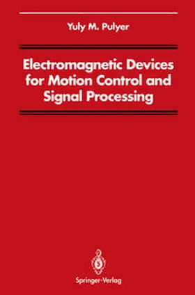 Pulyer |  Electromagnetic Devices for Motion Control and Signal Processing | eBook | Sack Fachmedien