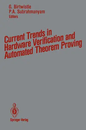 Birtwistle / Subrahmanyam |  Current Trends in Hardware Verification and Automated Theorem Proving | eBook | Sack Fachmedien