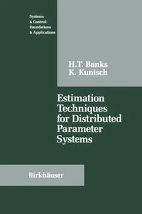 Banks / Kunisch |  Estimation Techniques for Distributed Parameter Systems | eBook | Sack Fachmedien