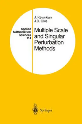 Kevorkian / Cole |  Multiple Scale and Singular Perturbation Methods | eBook | Sack Fachmedien