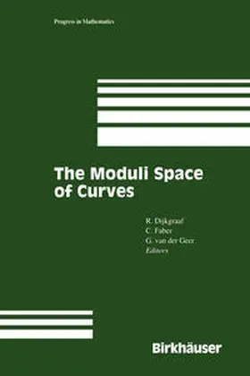 Dijkgraaf / Faber / Geer |  The Moduli Space of Curves | eBook | Sack Fachmedien