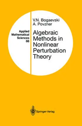 Bogaevski / Povzner |  Algebraic Methods in Nonlinear Perturbation Theory | eBook | Sack Fachmedien