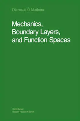 Ó'Mathúna |  Mechanics, Boundary Layers and Function Spaces | eBook | Sack Fachmedien