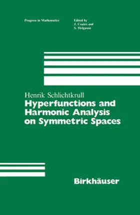 Schlichtkrull | Hyperfunctions and Harmonic Analysis on Symmetric Spaces | E-Book | sack.de