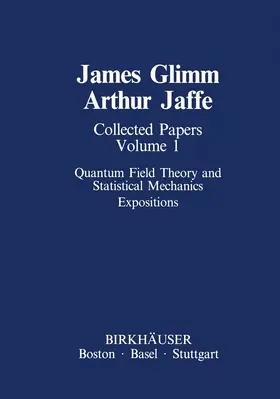 Jaffe / Glimm |  Collected Papers Vol.1: Quantum Field Theory and Statistical Mechanics | Buch |  Sack Fachmedien