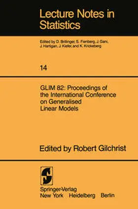 Gilchrist |  GLIM 82: Proceedings of the International Conference on Generalised Linear Models | eBook | Sack Fachmedien