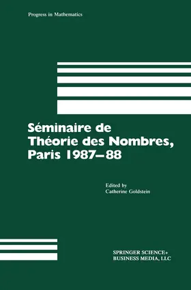 Goldstein |  Séminaire de Théorie des Nombres, Paris 1987-88 | Buch |  Sack Fachmedien