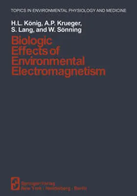 König / Krüger / Lang |  Biologic Effects of Environmental Electromagnetism | eBook | Sack Fachmedien