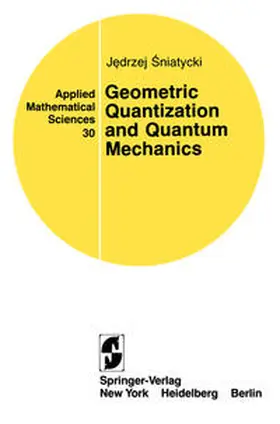 Sniatycki | Geometric Quantization and Quantum Mechanics | E-Book | sack.de