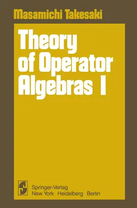 Takesaki |  Theory of Operator Algebras I | Buch |  Sack Fachmedien