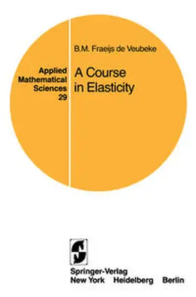 Fraeijs de Veubeke | A Course in Elasticity | E-Book | sack.de