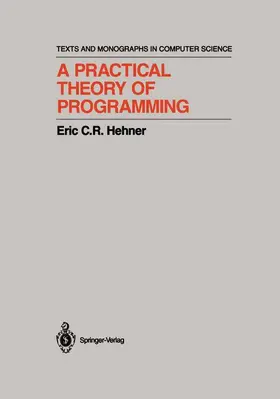 Hehner | A Practical Theory of Programming | Buch | 978-1-4612-6444-6 | sack.de