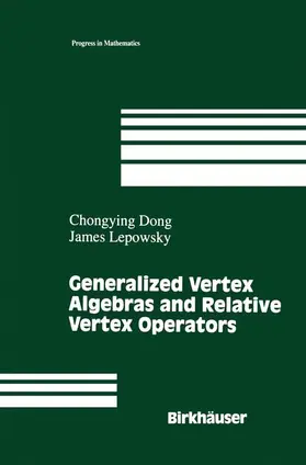Dong / Lepowsky |  Generalized Vertex Algebras and Relative Vertex Operators | Buch |  Sack Fachmedien